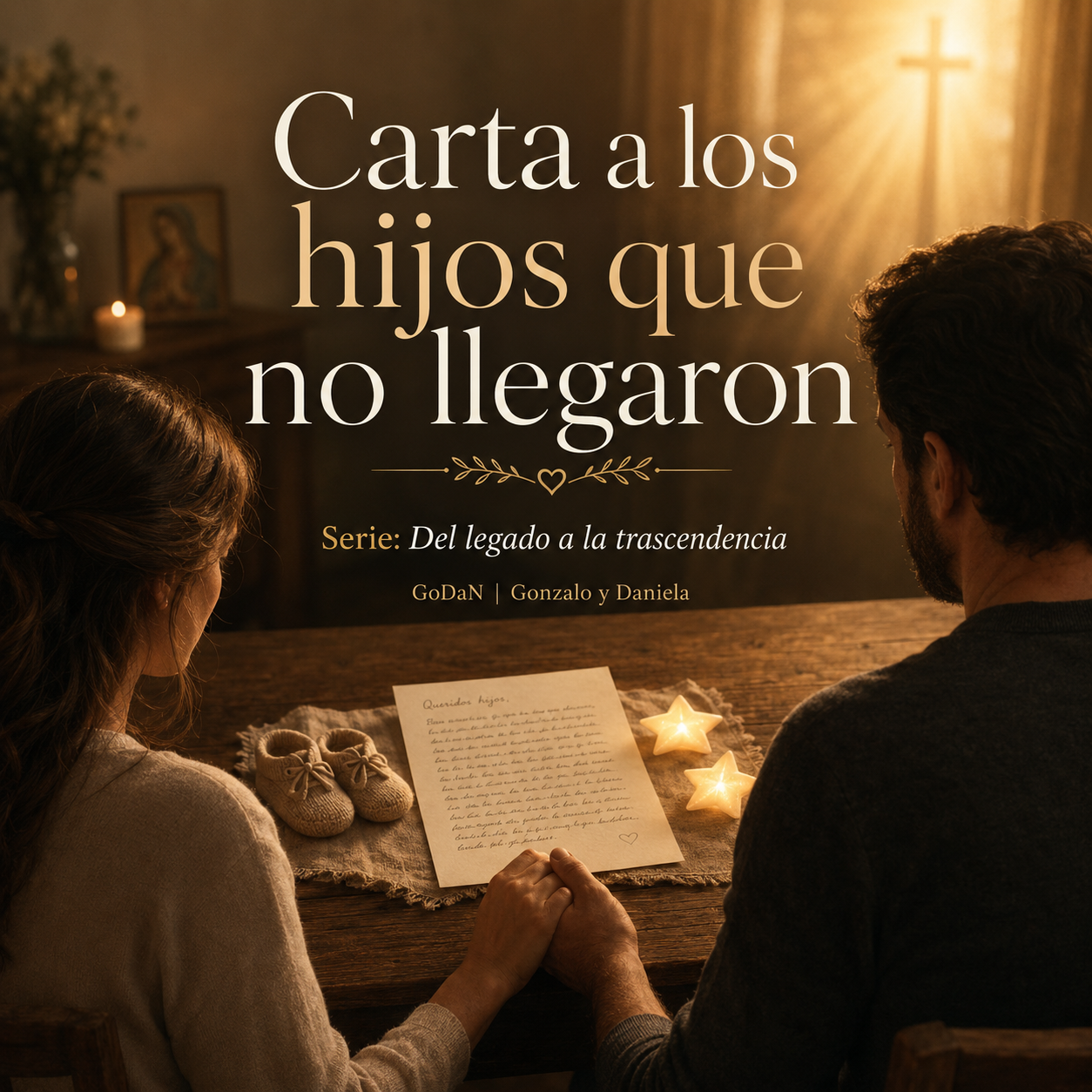 Serie: Del legado a la trascendencia | Carta a los hijos que no llegaron
