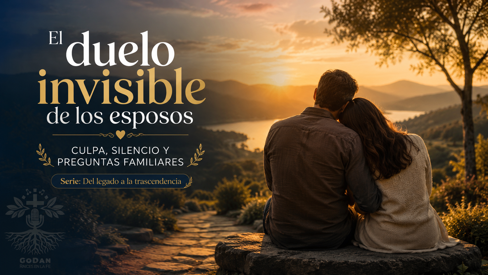 Serie: Del legado a la trascendencia | El duelo invisible de los esposos