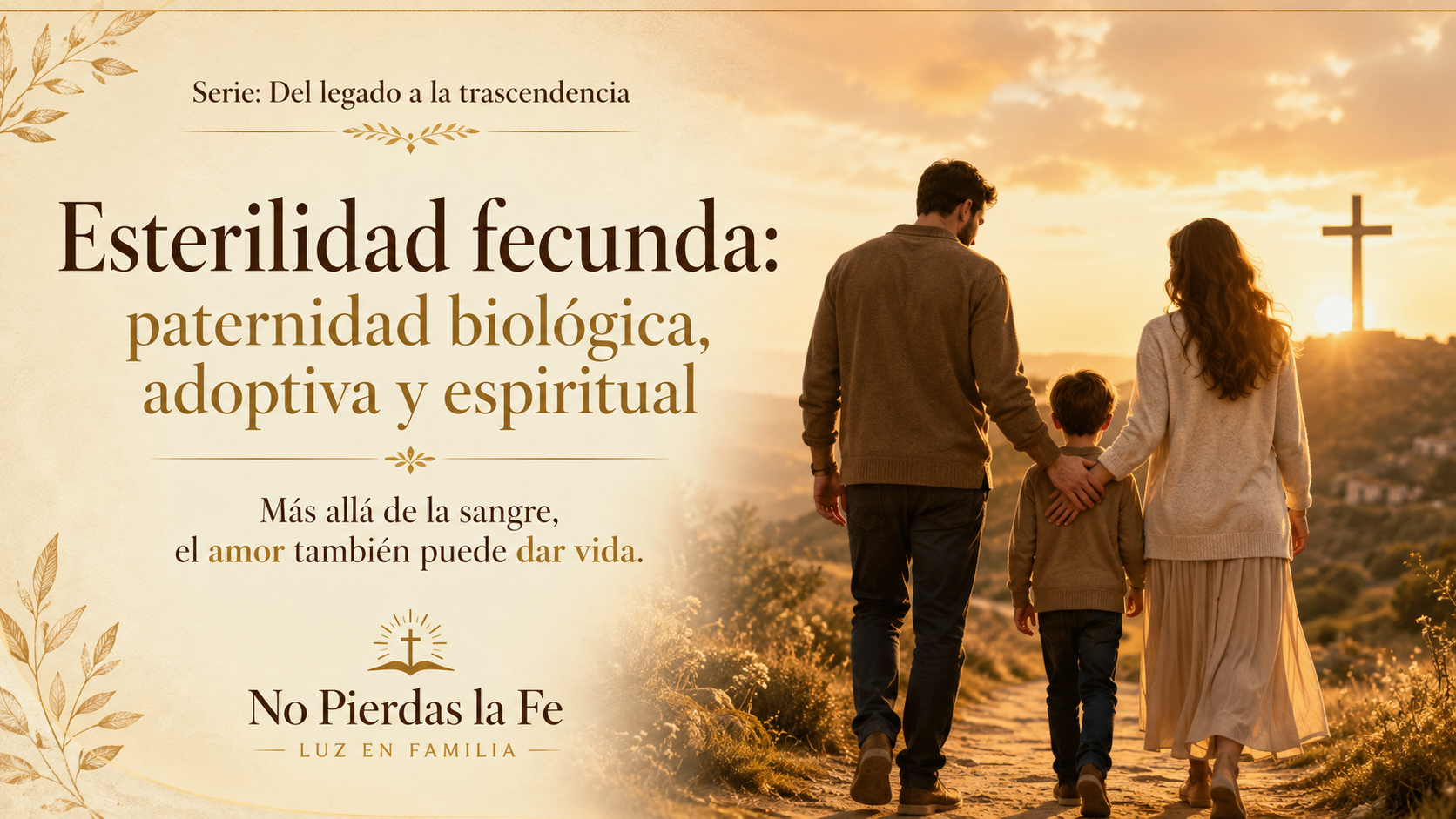 Serie: Del legado a la trascendencia | Esterilidad fecunda