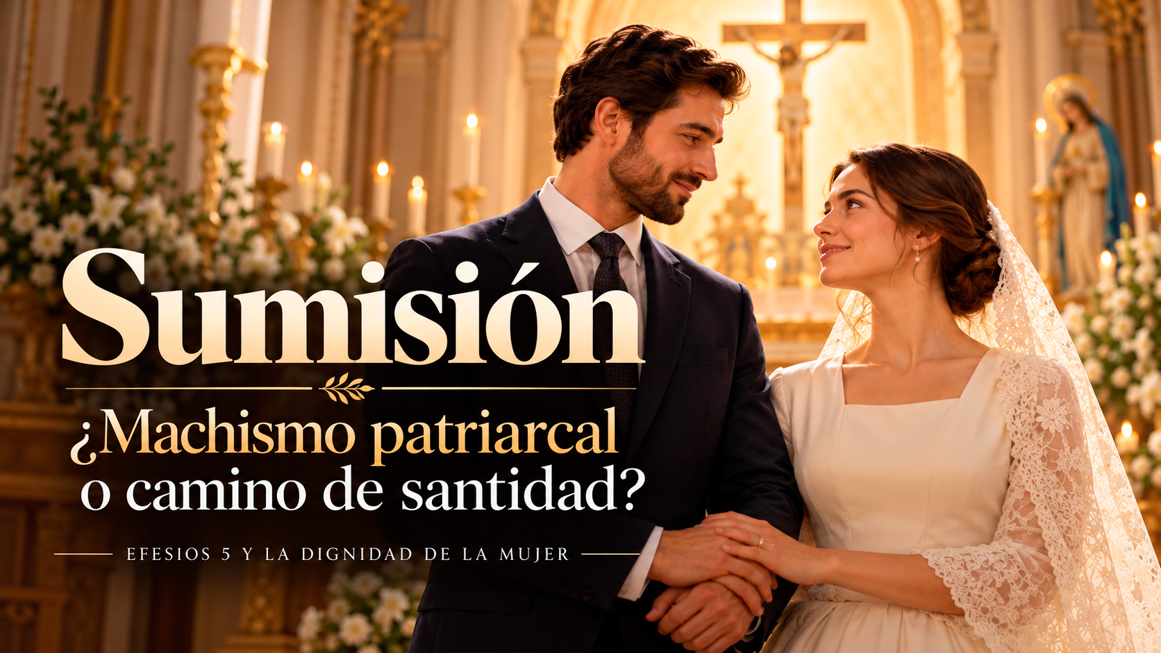Sumisión | ¿Machismo patriarcal o camino de santidad?